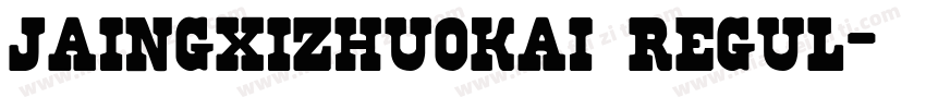 jaingxizhuokai regul字体转换